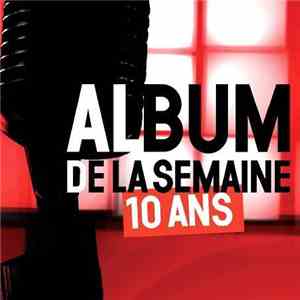 Various - Album De La Semaine. 10 Ans flac download