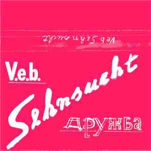 V.E.B. Sehnsucht - Дружба flac download