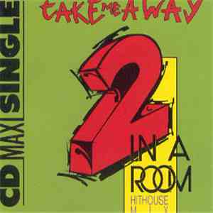 2 In A Room - Take Me Away (Hithouse Mix) flac download