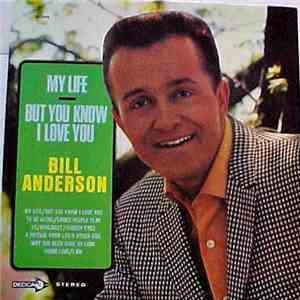Bill Anderson  - My Life / But You Know I Love You flac download
