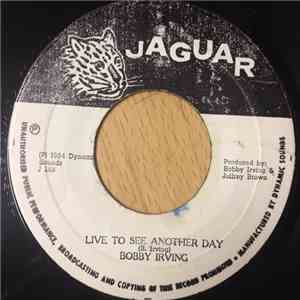Bobby Irving - Live To See Another Day flac download