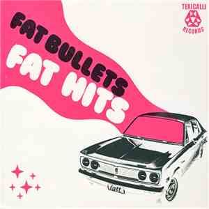 Fat Bullets - Fat Hits flac download
