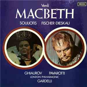 Giuseppe Verdi, Dietrich Fischer-Dieskau, Elena Souliotis, Nicolai Ghiaurov, Luciano Pavarotti, London Philharmonic Orchestra, Lamberto Gardelli - MacBeth flac download