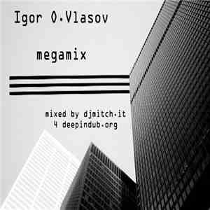 Igor O. Vlasov - Igor O. Vlasov Megamix flac download