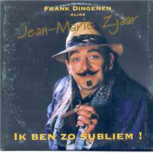 Jean-Marie Zjaar - Ik Ben Zo Subliem ! flac download