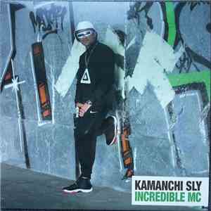 Kamanchi Sly - Incredible MC FLAC download