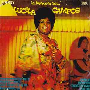 Lucila Campos - La Jarana Es Con... flac download