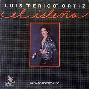 Luis "Perico" Ortiz Cantando: Roberto Lugo - El Isleño flac download