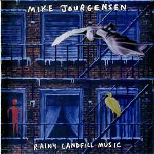 Mike Jourgensen - Rainy Landfill Music flac download