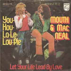 Mouth & MacNeal - You-Kou-La-Le-Lou-Pie / Let Your Life Lead By Love flac download