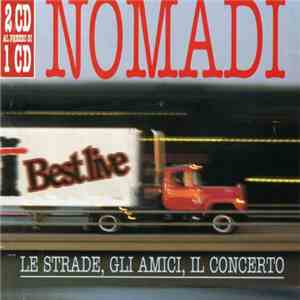 Nomadi - Le Strade, Gli Amici, Il Concerto flac download