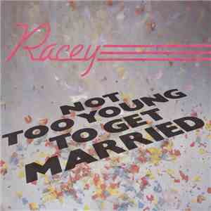 Racey - Not Too Young To Get Married flac download