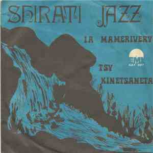 Shirati Jazz - Ia Mamerivery / Tsy Kinetsanetsa flac download
