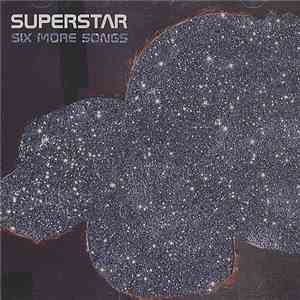 Superstar  - Six More Songs flac download