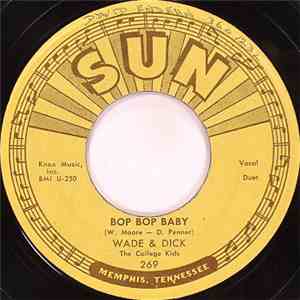 Wade And Dick - Bop Bop Baby / Don't Need Your Lovin Baby flac download