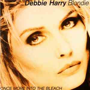 Debbie Harry, Blondie - Once More Into The Bleach flac download