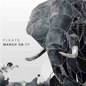 Fixate  - March On flac download