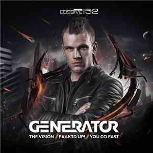 Generator  - The Vision / F#AK3D UP! / You Go Fast flac download