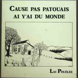 Lai Pouélée - Cause Pas Patouais Ai Y'ai Du Monde flac download