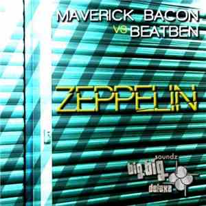 Maverick Bacon Vs Beatben - Zeppelin flac download