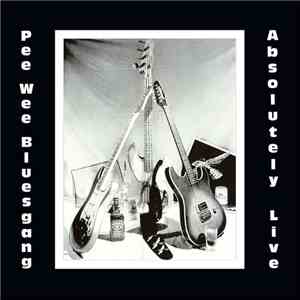 Pee Wee Bluesgang - Absolutely Live flac download