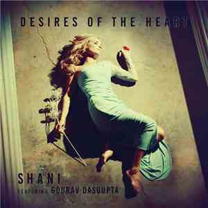 Shani Featuring Gourav Dasgupta - Desires Of The Heart FLAC download