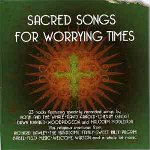 Various - Sacred Songs For Worrying Times flac download