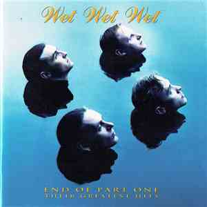 Wet Wet Wet - End Of Part One (Their Greatest Hits) flac download