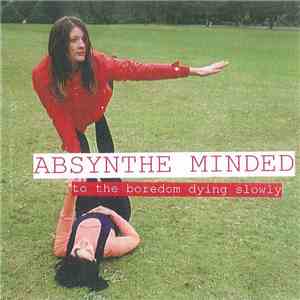 Absynthe Minded - To The Bordeom Dying Slowly flac download