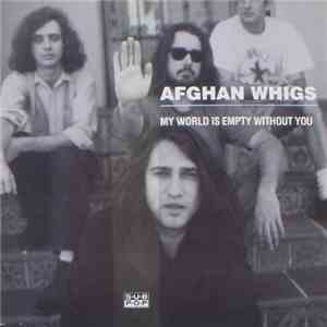 Afghan Whigs - My World Is Empty Without You FLAC download