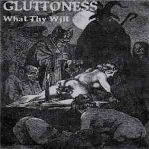 Gluttoness - What Thy Wilt flac download