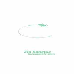 Jin Sangtae - Incomplete Spin flac download