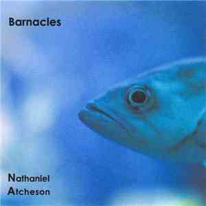Nathaniel Atcheson - Barnacles flac download