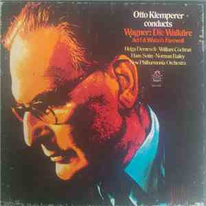 Otto Klemperer, New Philharmonia Orchestra, Helga Dernesch, William Cochran, Hans Sotin, Norman Bailey - Otto Klemperer Conducts Wagner: Die Walkure Act I & Woltan's Farewell flac download
