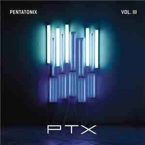 Pentatonix - PTX Vol. III flac download