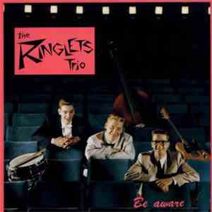 The Ringlets Trio - Be Aware flac download