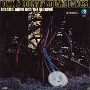 Tobacco Jones And The Slickers - Town & Country Square Dances flac download