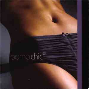 Various - Porno Chic 03 flac download