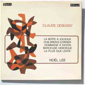 Claude Debussy / Noël Lee - La Boite À Joujoux / Children`s Corner Suite flac download