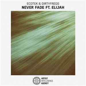 Ecotek & Dirtyfreqs Ft. Elijah - Never Fade flac download