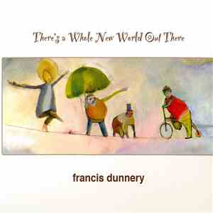 Francis Dunnery - There's A Whole New World Out There flac download