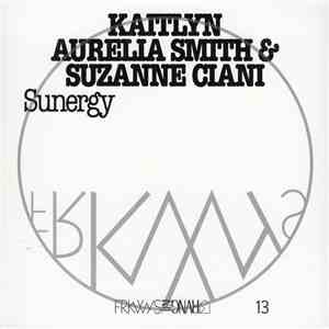 Kaitlyn Aurelia Smith & Suzanne Ciani - Sunergy flac download