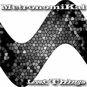 Metronomikal - Lost Things flac download
