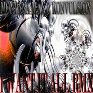 Montana Max & Konvulsion - I Want It All Rmx flac download