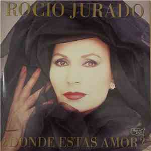 Rocio Jurado - ¿Dónde Estás Amor? flac download