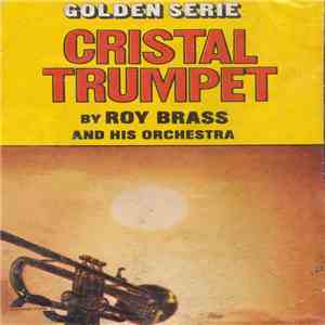 Roy Brass And His Orchestra - Cristal Trumpet flac download