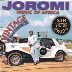 Sir Victor Uwaifo - Joromi Music Of Africa Vintage 15 Masterpieces flac download