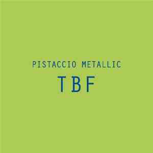 TBF - Pistaccio Metallic flac download