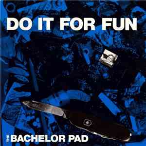 The Bachelor Pad - Do It For Fun flac download