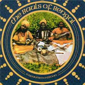 The Bauls Of Bengal - Traditional Folk Songs Of India flac download